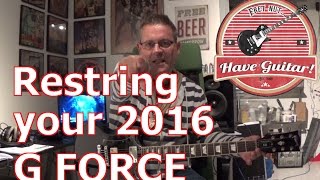 Restring your 2016 G FORCE