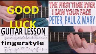 THE FIRST TIME EVER I SAW YOUR FACE - PETER, PAUL &amp;  MARY fingerstyle GUITAR LESSON