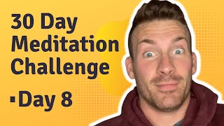 30 Day Meditation Challenge: Day 8 | Andrew Cipriano