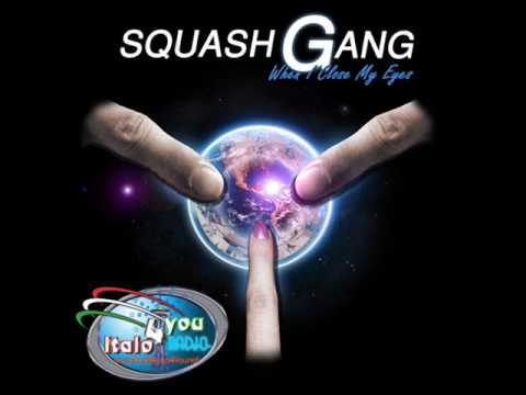 Squash Gang - When I Close My Eyes (2009)