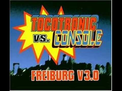 Tocotronic vs. Console - Freiburg 3.0 (Club Europe Mix).wmv