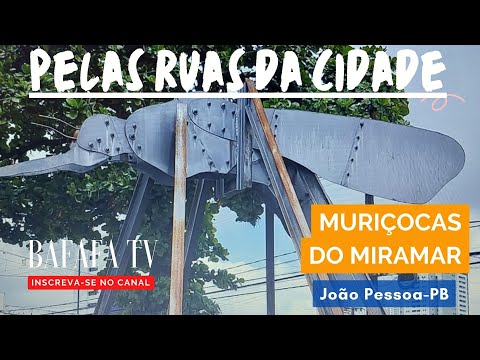 PELAS RUAS DA CIDADE - PRAÇA DAS MURIÇOCAS