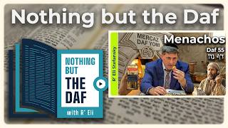 חזארה - מנאחוס דף 55 | "Nothing But the Daf" עם הרב אלי סטפנסקי
