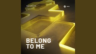 Sisters Cap - Belong To Me (Extended Mix) video