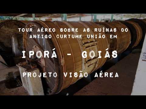 IPORÁ GOIÁS, PROJETO VISÃO AÉREA - RUINAS DO CURTUME UNIÃO