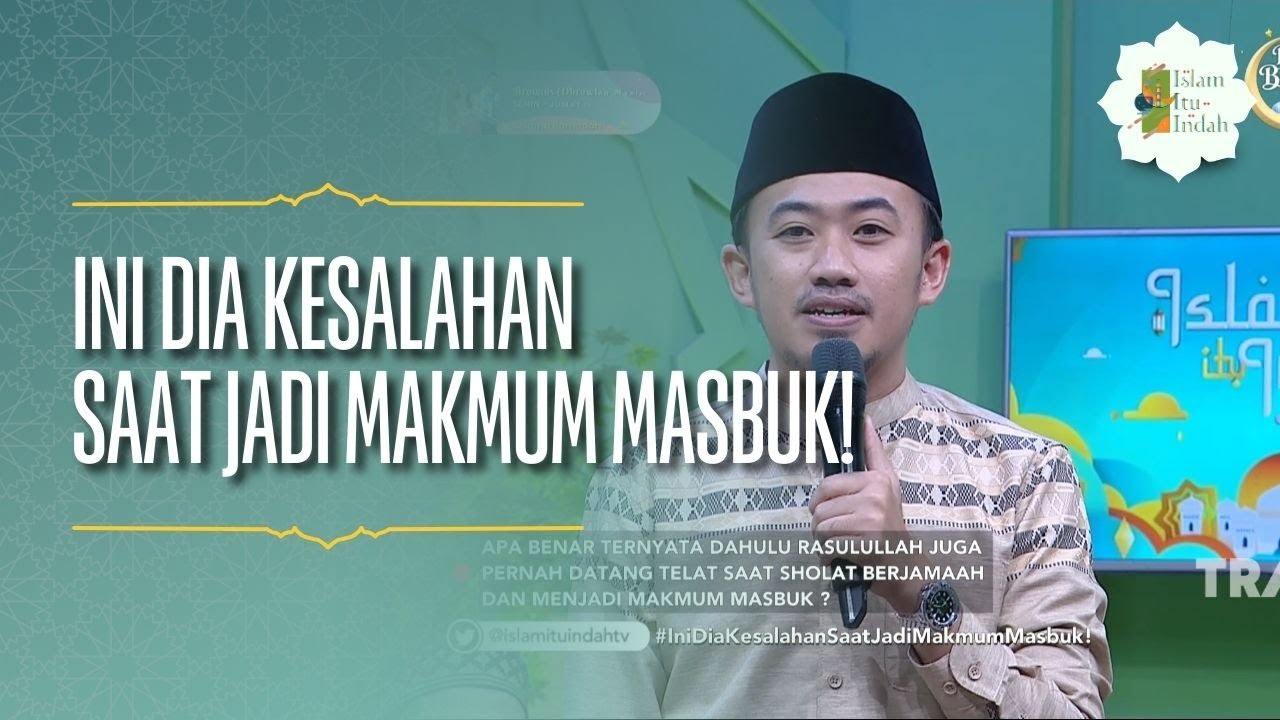 Ini Dia Kesalahan Saat Jadi Makmum Masbuk! - ISLAM ITU INDAH (03/03/26) P1