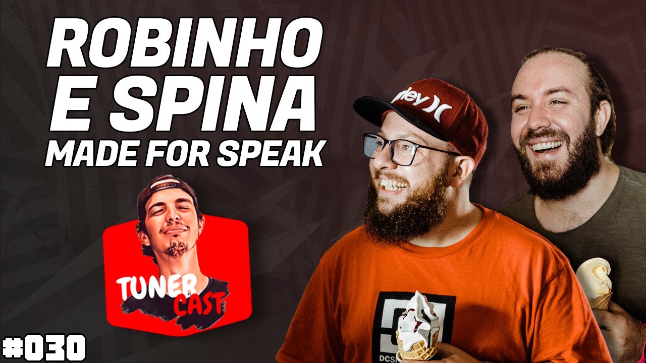 TunerCast #030 - Made for Speak (Spina e Robinho)