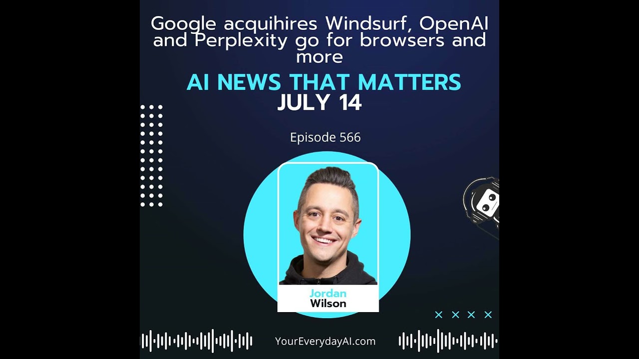 EP 566: Google acquihires Windsurf, OpenAI and Perplexity go for browsers and more AI News That M...