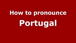How to pronounce Portugal