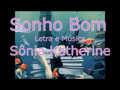 Sonho Bom - Sônia Katherine