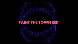 Paint the Town Red - Official Teaser