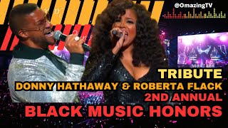 Download lagu RIP to Roberta Flack 🕊️| Tribute to Roberta Flack & Donny Hathaway | 2nd Annual Black Music Honors mp3
