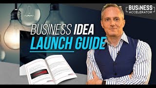 THE BUSINESS IDEA LAUNCH GUIDE - Free Masterclass | London Real Academy