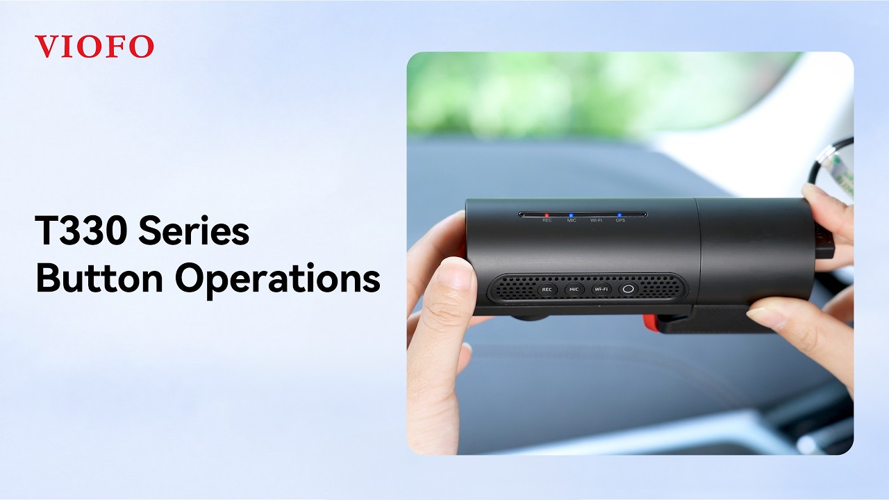 T330 Series Dash Cam Button Operations