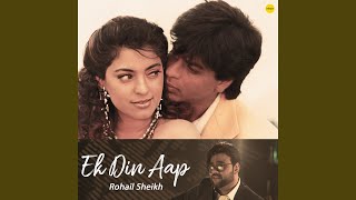 Download lagu Ek Din Aap mp3