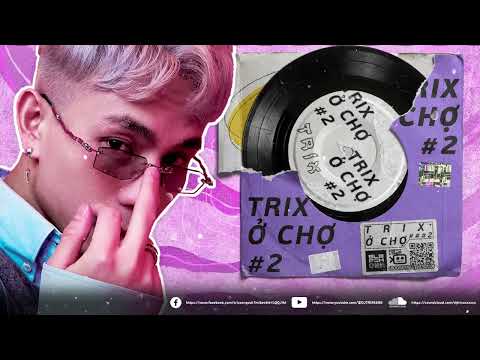 TRIX Ở CHỢ #2