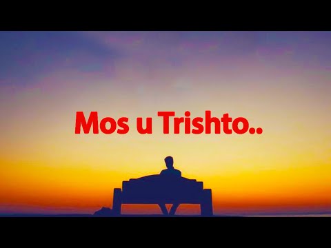 Mos prit falenderim prej askujt ndaj behu i forte  dhe mos u trishto