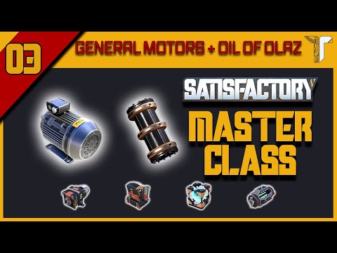 Tschukis Satisfactory MASTER CLASS: 03 - General Motors + Oil of Olaz (Engine and Oil Production)