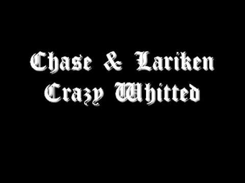 Chase ft Lariken - Crazy Whitted