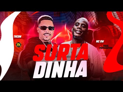 TH CDM E MC GW - SURTADINHA - REMIX BREGA FUNK