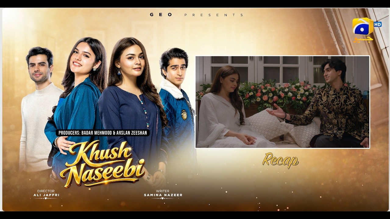 Recap Khush Naseebi Episode 30 - 23rd April 2026 - Har Pal Geo