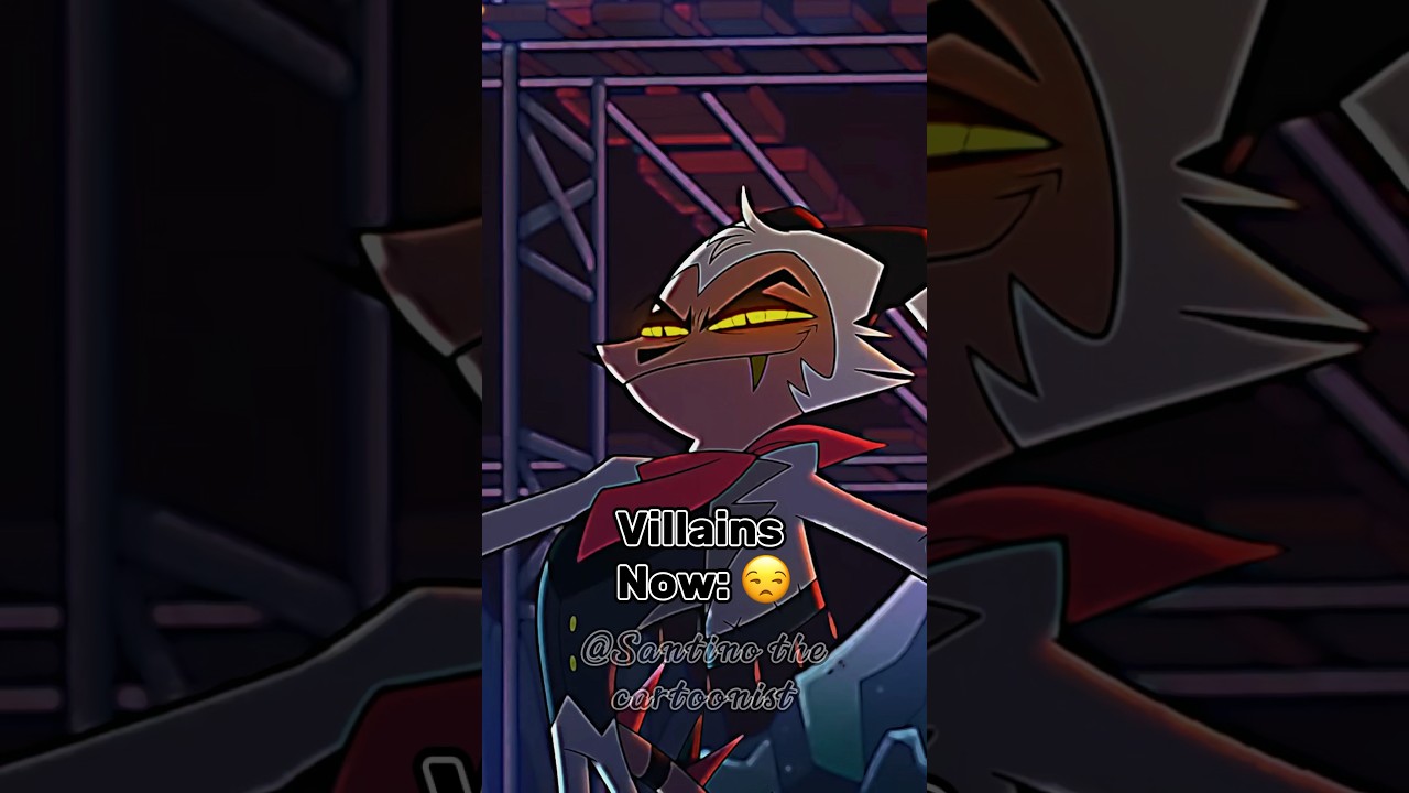 Villains now v.s then