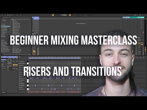 Beginner Mixing Masterclass 05 - Risers and Transitions (2019)