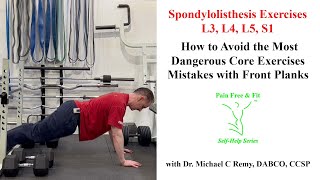 Spondylolisthesis L3 L4 L5 S1 Exercises-  How to Avoid Dangerous Core Exercise Front Plank Mistakes