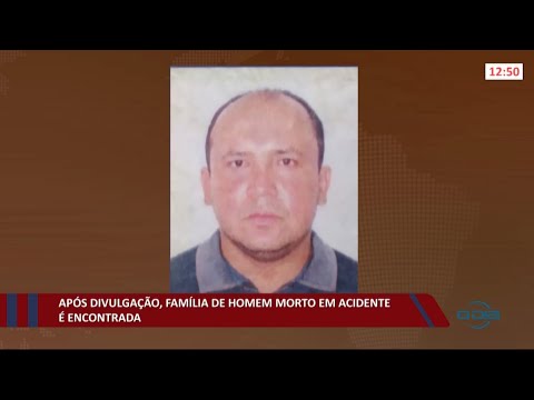 FamiÌlia de homem morto em acidente eÌ encontrada apoÌs divulgacão 09 09 2021