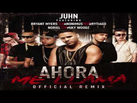 Juhn - Ahora Me Llama (Remix/Audio) ft. Bryant Myers, Anonimus, Noriel, Brytiago & Miky Woodz