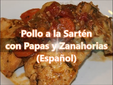 Cómo Hacer Pollo a la Sartén con Papas y Zanahorias (Español) [Episode 236]