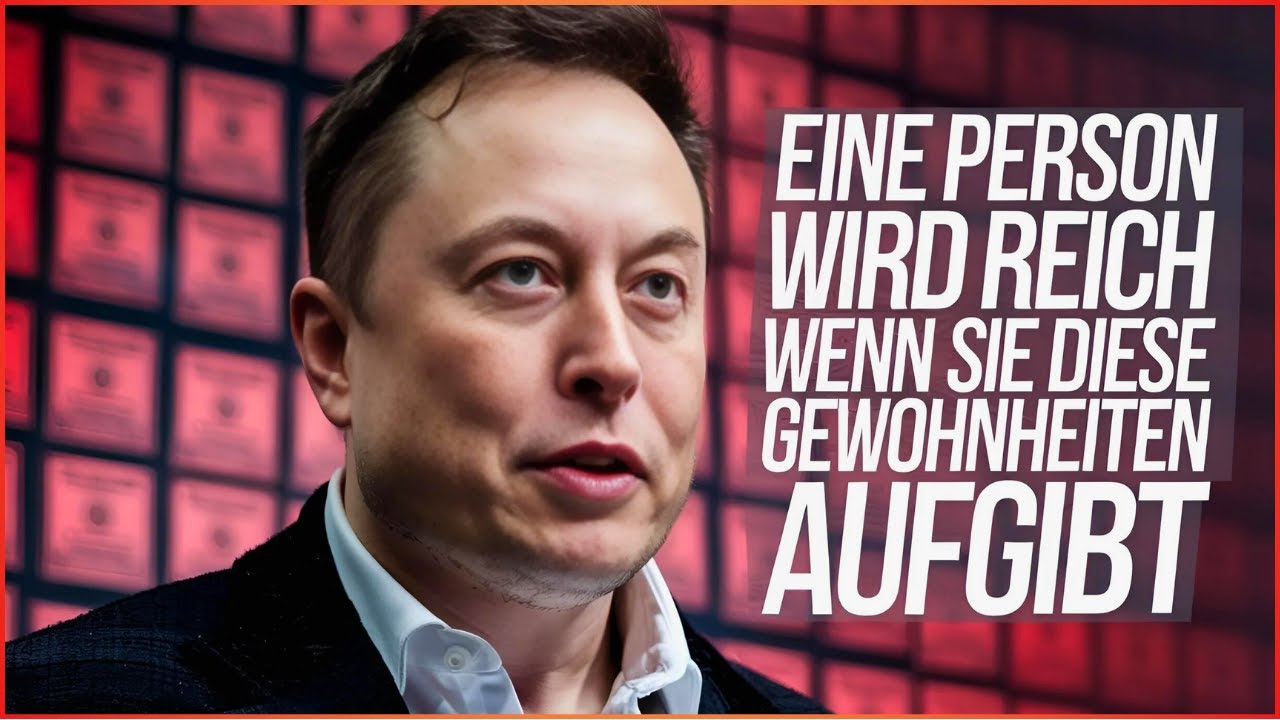 10 SCHLECHTE GEWOHNHEITEN die dich ARM halten - Laut ELON MUSK