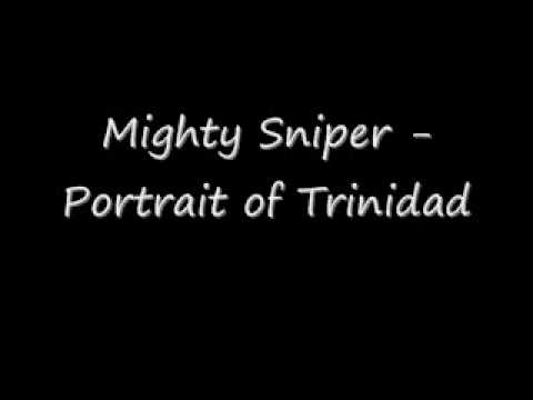 Mighty Sniper - Portrait of Trinidad