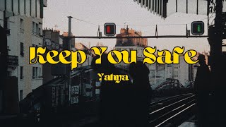 Download lagu KEEPYOUSAFE - YAHYA LYRICS mp3