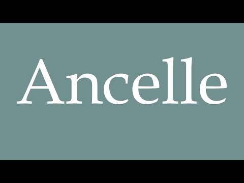 How to Pronounce ''Ancelle'' Correctly in French