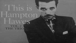 Hampton Hawes This Is Hampton Hawes Vol. 2: The Trio (Full Album)