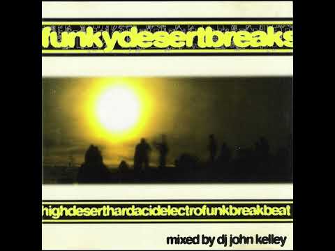 DJ John Kelley - FunkyDesertBreaks (1996) CD Rip