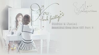 [BanilaVN] [Vietsub + Engsub + Kara] You look pretty - Juniel & DinDin | Beautiful Gong Shim Ost