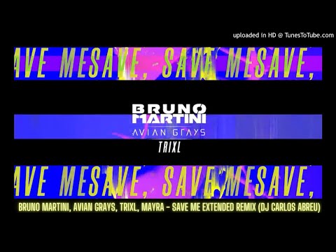 Bruno Martini, Avian Grays, TRIXL, Mayra - Save Me Extended Remix (DJ Carlos Abreu)