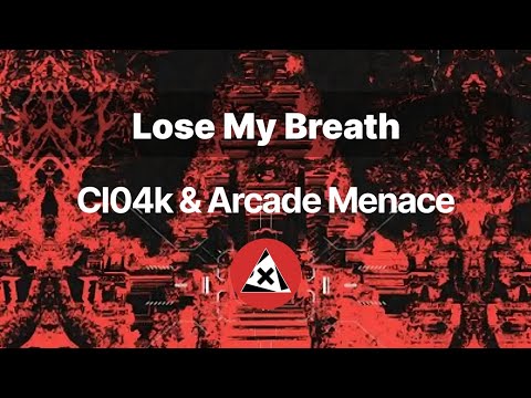 Cl04k & Arcade Menace - Lose My Breath