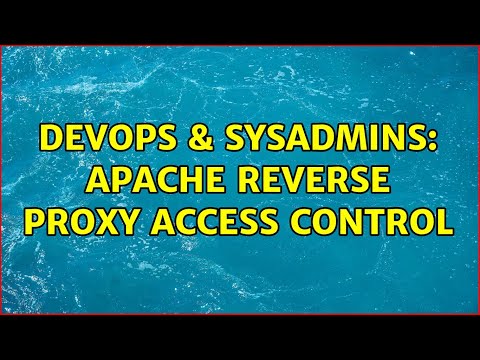 Devops Sysadmins Apache Reverse Proxy Access Control 3 Solutions