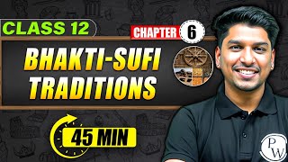 BHAKTI SUFI TRADITIONS - Full Chapter in 50 Min | Class 12th HISTORY