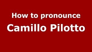 How to pronounce Camillo Pilotto