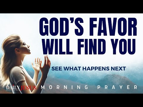 God’s Favor Is Chasing You | Open Doors Are Coming (Morning Devotional And Prayer)