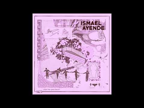 Ismael Ayende   ¿Qué Hay Para Hacer?