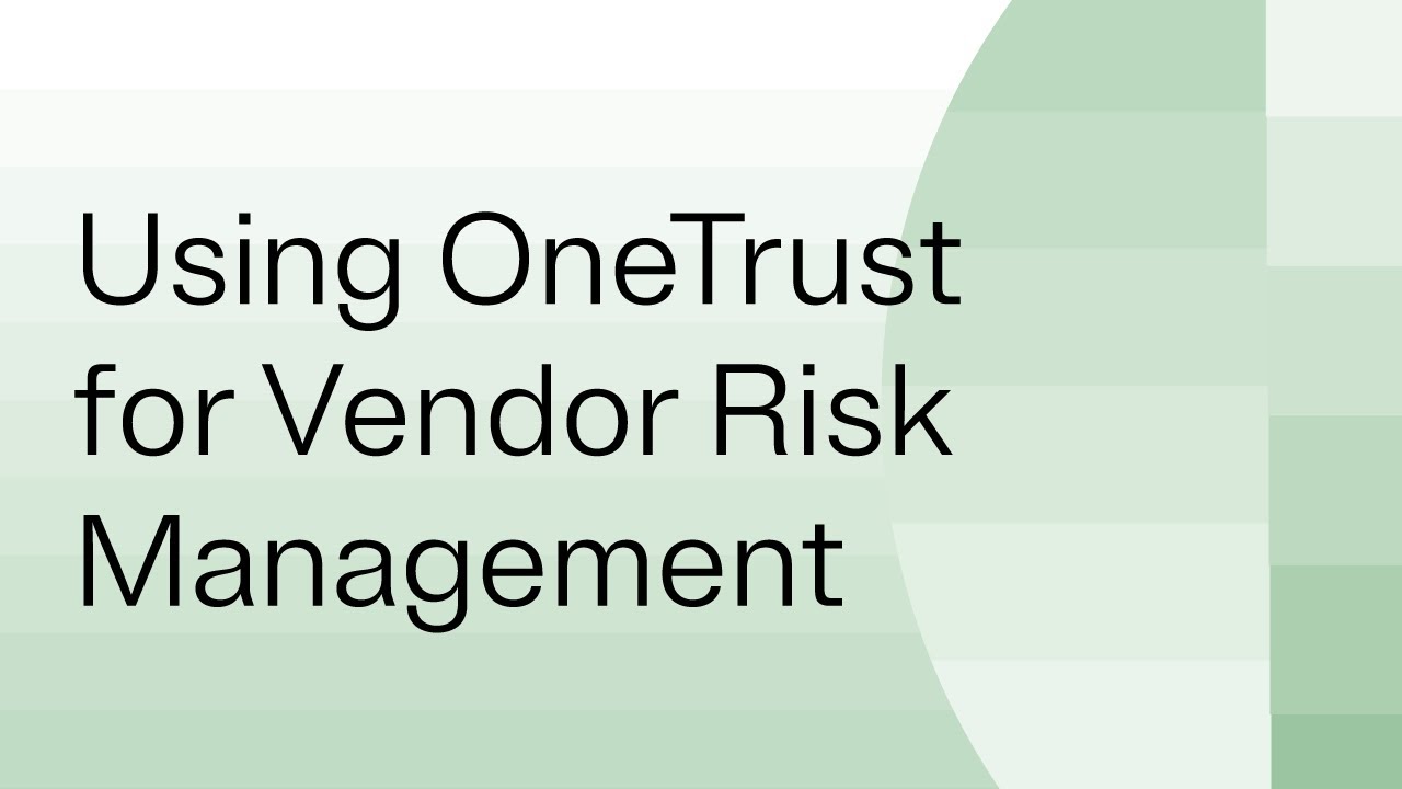 Using OneTrust for Vendor Risk Management