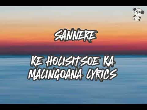 Sannere_Ke Holisitsoe Ka Malingoana Lyrics