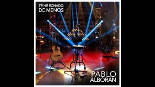 Pablo Alborán Te He Echado De Menos