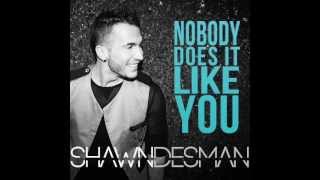 Shawn Desman - Nobody Does It Like You (Sped Up)