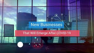 New Businesses That Will Emerge After COVID-19